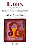 Une vision inédite de votre signe astral : Lion, 23 juillet-22 août