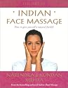 The Art of Indian Face Massage: How to Give Yourself a Natural Facelift