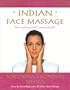 The Art of Indian Face Massage: How to Give Yourself a Natural Facelift
