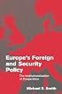 Europe's Foreign and Security Policy: The Institutionalization of Cooperation (Themes in European Governance)