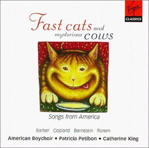 CD-Charts  Music : Fast cats and mysterious cows ~ Songs from America - Barber, Copland, Bernstein, Rorem / Petibon, American Boychoir, C. King