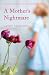 A Mother's Nightmare: A Heartrending Journey into Near Fatal Childhood Illness