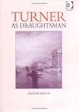 Turner As Draughtsman
