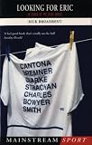Looking for Eric: In Search of the Leeds Greats (Mainstream Sport)