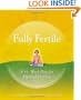 Fully Fertile: A 12-Week Holistic Plan for Optimal Fertility