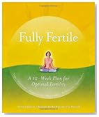 Fully Fertile: A 12-Week Holistic Plan for Optimal Fertility