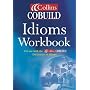 Collins COBUILD Idioms Workbook (Collins Cobuild Dictionaries): Workbook