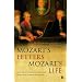 Mozart's Letters, Mozart's Life
