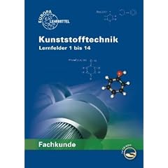 Fachkunde Kunststofftechnik. Lernfelder 1-14