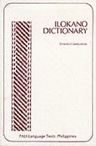 Ilokano Dictionary. (Pacific and Asian Linguistics Institute. Pali Language Texts)