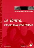 Le Tantra : horizon sacr� de la relation