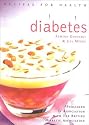 Diabetes: Low Fat, Low Sugar, Carbohydrate-counted Recipes for the Management of Diabetes (Recipes for Health)