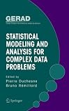 Statistical Modeling and Analysis for Complex Data Problems (Gerad 25th Anniversary Series)