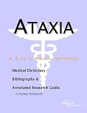 View Book 'Ataxia - A Medical Dictionary, Bibliography, and Annotated Research Guide to Internet References' 