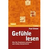 Gef�hle lesen: Wie Sie Emotionen erkennen und richtig interpretierenvon "Paul Ekman"