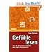 Gef�hle lesen: Wie Sie Emotionen erkennen und richtig interpretieren