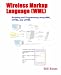 Wireless Markup Language (WML) Scripting and Programming using WML, cHTML, and xHTML