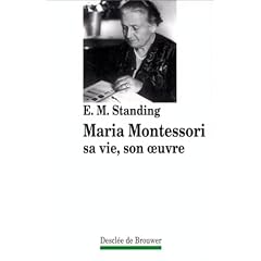 Maria Montessori, sa vie, son oeuvre