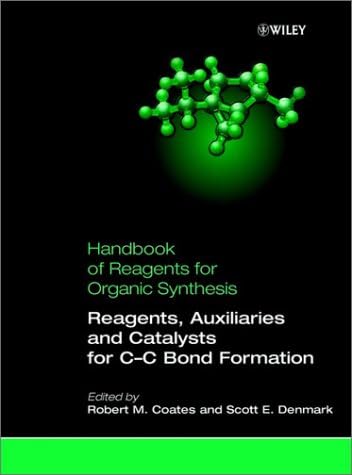 Reagents, Auxiliaries, and Catalysts for C-C Bond Formation, Handbook of Reagents for Organic Synthesis