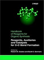 Handbook of Reagents for Organic Synthesis, Reagents, Auxiliaries, and Catalysts for C-C Bond Formation