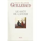 Le Go�t de l'avenirpar Jean-Claude Guillebaud