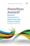 Prometheus Assessed?: Research Measurement, Peer Review and Citation Analysis