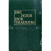 Die Feier der Trauung  [Altarausgabe]: in den kath. Bist�mern des deutschen Sprachgebietes