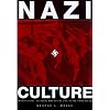 Nazi Culture: Intellectual, Cultural, and Social Life in the Third Reich (George L. Mosse Series in Modern European Cultural and Intellectual History)