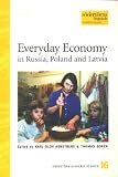Everyday Economy in Russia, Poland & Latvia (Sodertorn Academic Studies, 16)