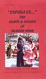 Espana Es : The Sights and Sounds of Modern Spain