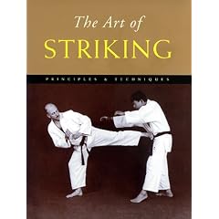 The Art of Striking: Principles & Techniques