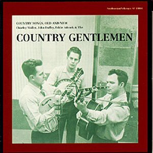 Country Gentlemen - Country Songs Old & New - Zortam Music