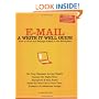 E-Mail: A Write It Well Guide--How to Write and Manage E-Mail in the Workplace