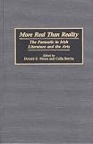 More Real Than Reality: The Fantastic in Irish Literature and the Arts (Contributions to the Study of Science Fiction and Fantasy)