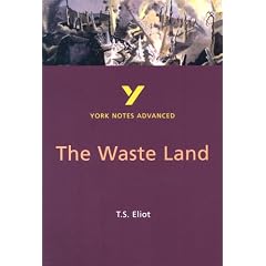 The "Waste Land", T.S. Eliot (York Notes Advanced)