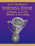 Whening Tennis: In Tennis as in Life, Timing is Everything