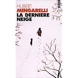 La Derni�re Neigepar Hubert Mingarelli