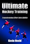 Ultimate Hockey Training: Transformin...