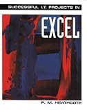 Successful I.T.Projects in Excel (Successful I.T. Projects)
