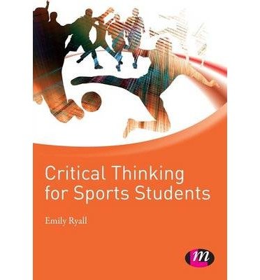 [ Critical Thinking for Sports Students BY Ryall, Emily ( Author ) ] { Paperback } 2010