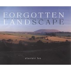 Forgotten Landscape: Images of Pendle Hill, the Ribble Valley and the Burnley Area