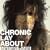 CHRONIC LAY ABOUT