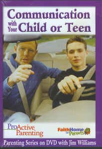 Communication with Your Child or Teen: Leader DVD, ProActive Parenting Series (Faith Home for Parents)
