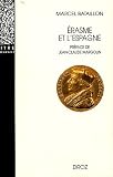 Erasme et l\'Espagne : recherches sur l\'histoire spirituelle du XVIe siècle