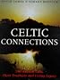 Celtic Connections: Ancient Celts, Their Tradition and Living Legacy
