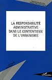 La responsabilité administrative dans le contentieux de l urbanisme