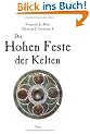 Die Hohen Feste der Kelten: Imbolc - Beltaine - Lugnasad - Samain