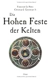 Produkt-Bild: Die Hohen Feste der Kelten: Imbolc - Beltaine - Lugnasad - Samain