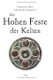 Die Hohen Feste der Kelten: Imbolc - Beltaine - Lugnasad - Samain