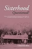 Buy : Sisterhood Questioned: Race, Class and Internationalism in the American and British Womens Movements, c. 1880s - 1970s
